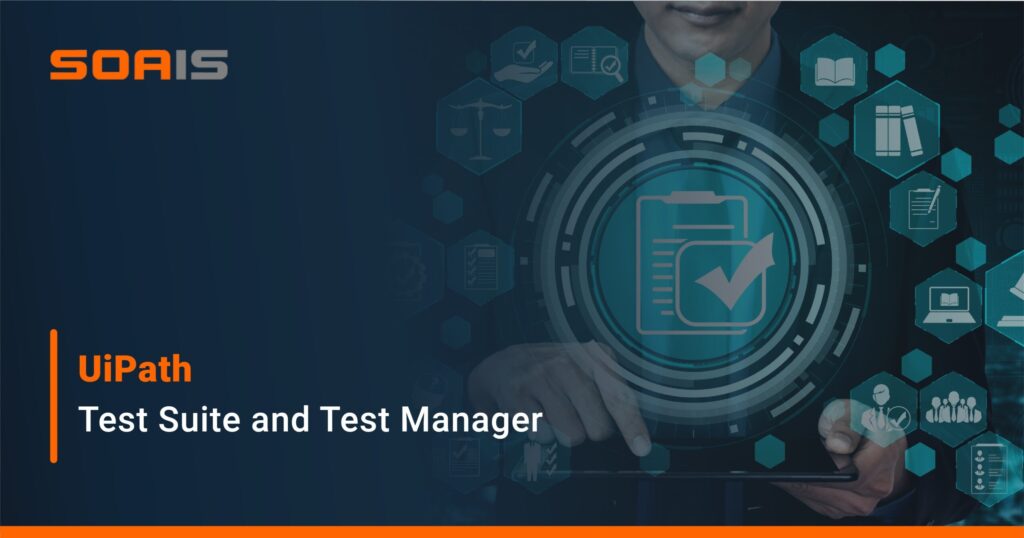 Streamlining Automation Testing with UiPath Test Suite and Test Manager ...